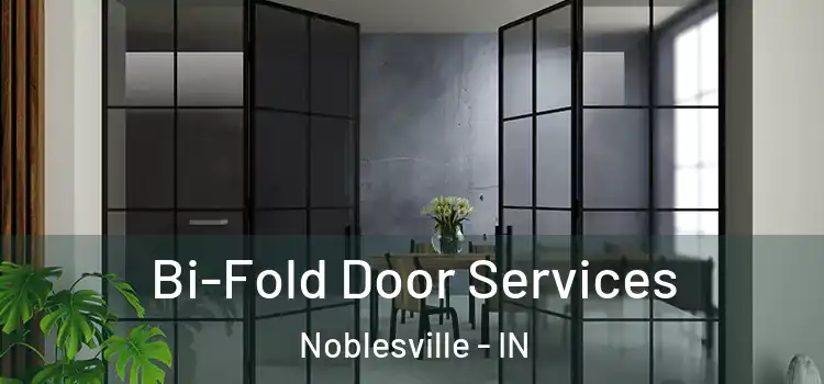 Bi-Fold Door Services Noblesville - IN