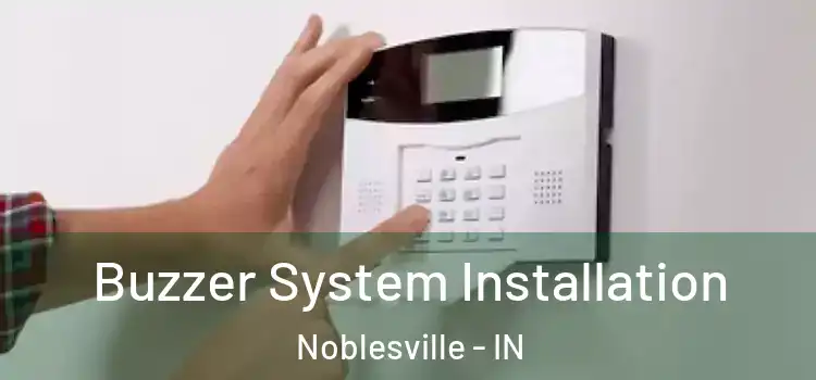 Buzzer System Installation Noblesville - IN