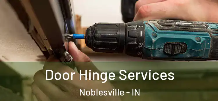 Door Hinge Services Noblesville - IN