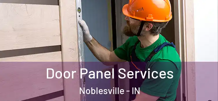 Door Panel Services Noblesville - IN