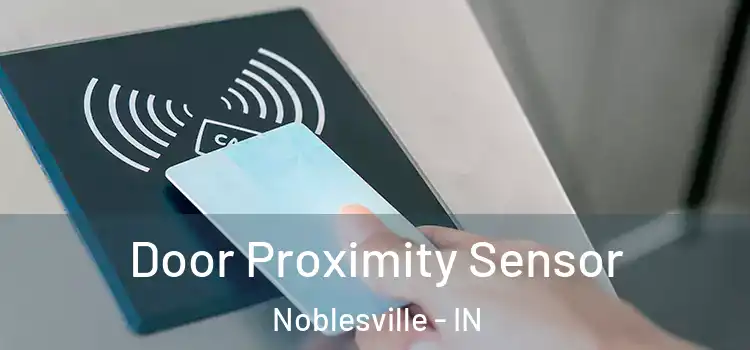 Door Proximity Sensor Noblesville - IN