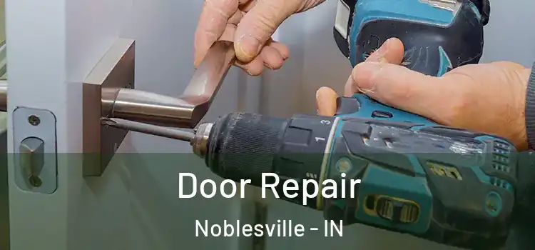 Door Repair Noblesville - IN