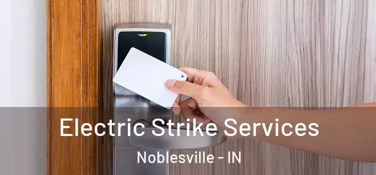 Electric Strike Services Noblesville - IN