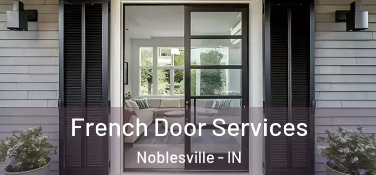French Door Services Noblesville - IN
