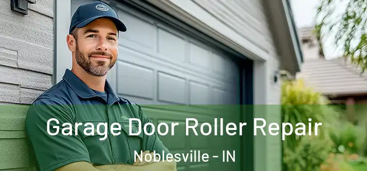  Garage Door Roller Repair Noblesville - IN