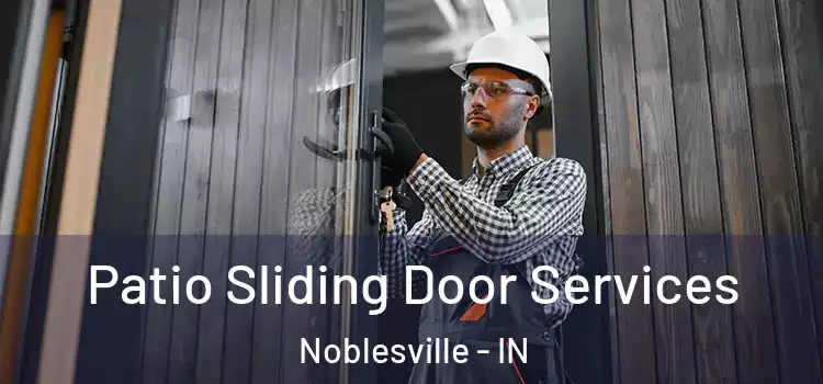 Patio Sliding Door Services Noblesville - IN