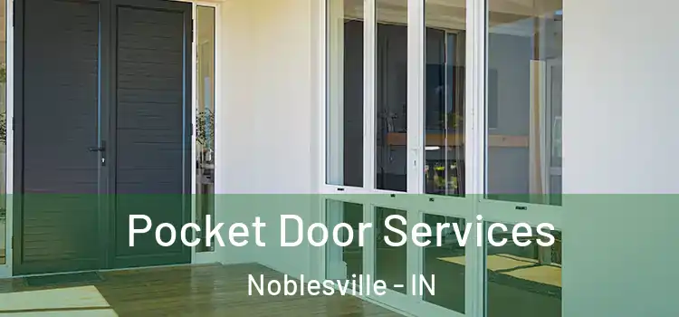  Pocket Door Services Noblesville - IN