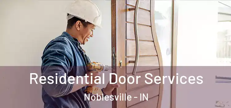 Residential Door Services Noblesville - IN