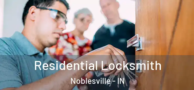 Residential Locksmith Noblesville - IN