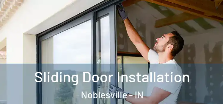  Sliding Door Installation Noblesville - IN