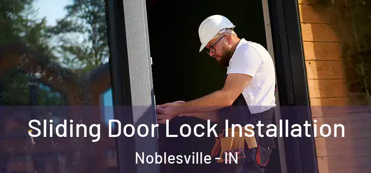 Sliding Door Lock Installation Noblesville - IN