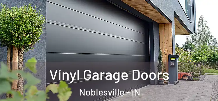  Vinyl Garage Doors Noblesville - IN